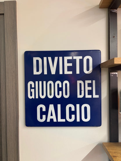 Insegna Originale - Divieto giuoco del calcio